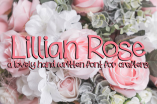Lillian Rose Font: Handmade Elegance for Crafters